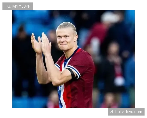 哈兰德强势表现激活球队战术体系，引领全新竞技格局